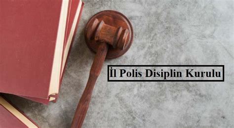 Il polis disiplin kurulu kimlerden oluşur